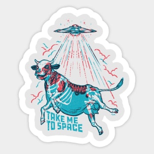 TAKE ME TO SPACE Sticker